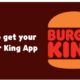 How to get your Burger King app in a right way?