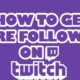 how to get followers on twitch