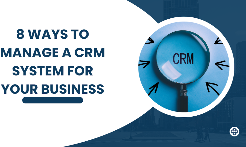 8 Ways to Manage a CRM System for Your Business - Designer Women