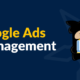 Google Ads Management